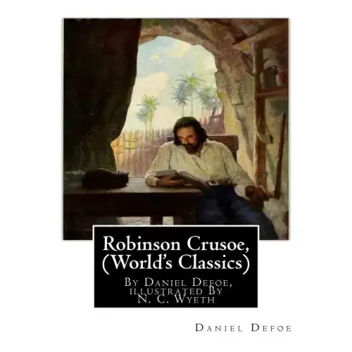 Robinson Crusoe, By Daniel Defoe, illustrated By N. C. Wyeth (World's Classics): Newell Convers Wyeth (October 22, 1882 - October 19, 1945), known as