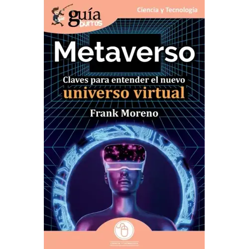 GuíaBurros: Metaverso: Claves para entender el nuevo universo virtual