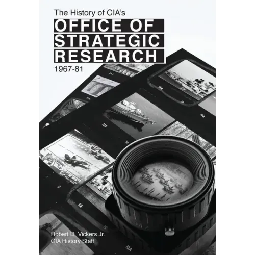 The History of CIA's Office of Strategic Research, 1967-81
