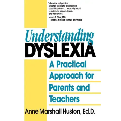 Understanding Dyslexia: A Practical Approach for Parents and Teachers