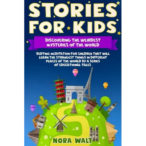 Stories for Kids: Discovering the Weirdest Mysteries of the World: Bedtime meditation for children that will learn the strangest things