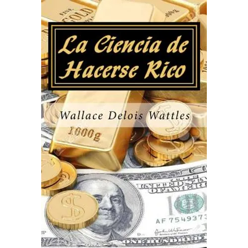 La Ciencia de Hacerse Rico