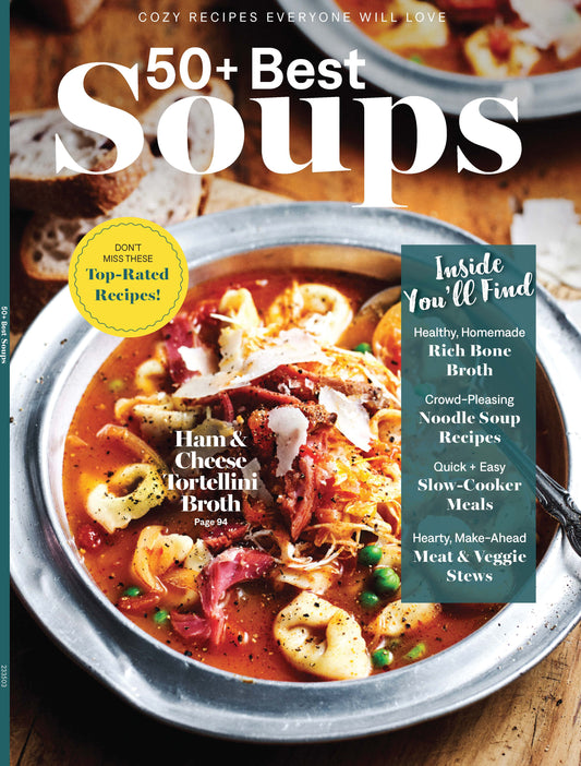 Soups - 50+ Top-Rated Recipes: Warm Winter Meals, Homemade Bone Broth, Quick + Easy Slow-Cooker Dishes, Stock Pots, Nutritious Veggie Stews, Hearty Beef, Noodles, Tortellini & Culinary Comforts!