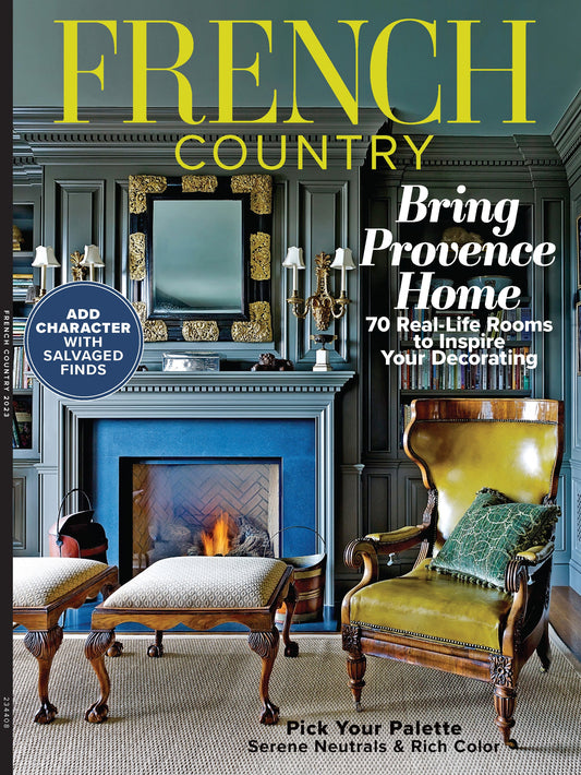 French Country - Bring Provence Home: 70 Rustic & Refined Room Inspirations, Art Deco, Vintage Charm, Distressed Finishes, Antique Furniture, Decor, Flea Market Salvaged Finds & Pick Your Palette!