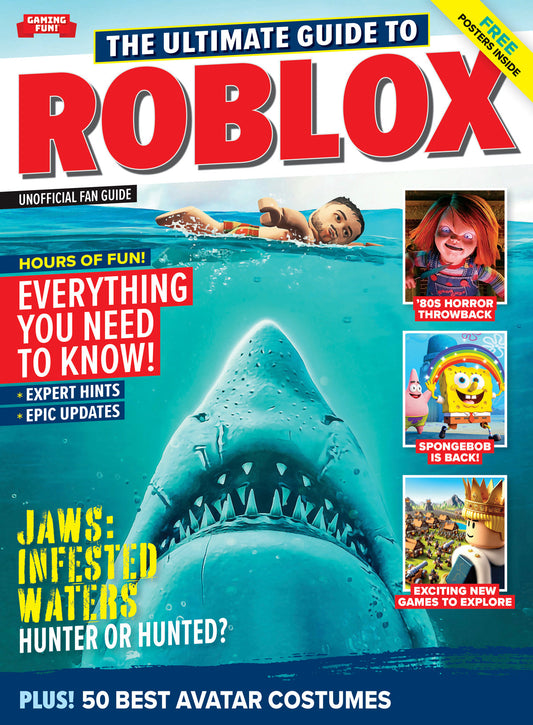 Roblox - Fan Guide: Expert Hints, Epic Updates, Jaws Infested Water, '80s Horror Throwback, SpongeBob Is Back, 50 Best Avatar Costumes, Griefville, Blox Fruits, Barbie DreamHouse Tycoon & Free Posters