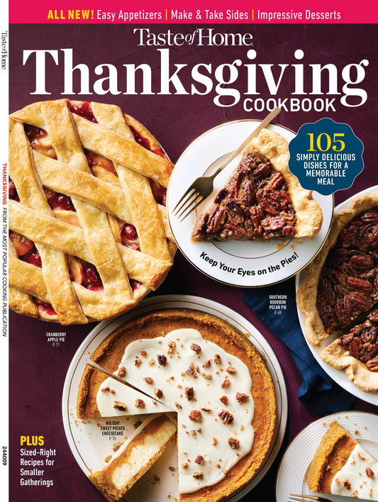 Taste Of Home - Thanksgiving Cookbook: 105 Dishes, Easy Appetizers, Make & Take Sides, Desserts, Sized-Right Recipes, Turkey, Bread Basket, Pies, Sips, Utilizing Leftovers For Easy Breakfasts & More!