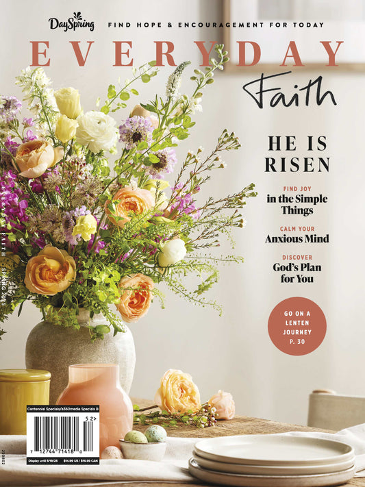 Dayspring - Spring 2025: Everyday Faith, Find Hope & Encouragement, He Is Risen, Easter, Find Joy In Simple Things, Calm Your Anxious Mind, Discover Gods Plan For You, Lent, Faith, Religion & More!