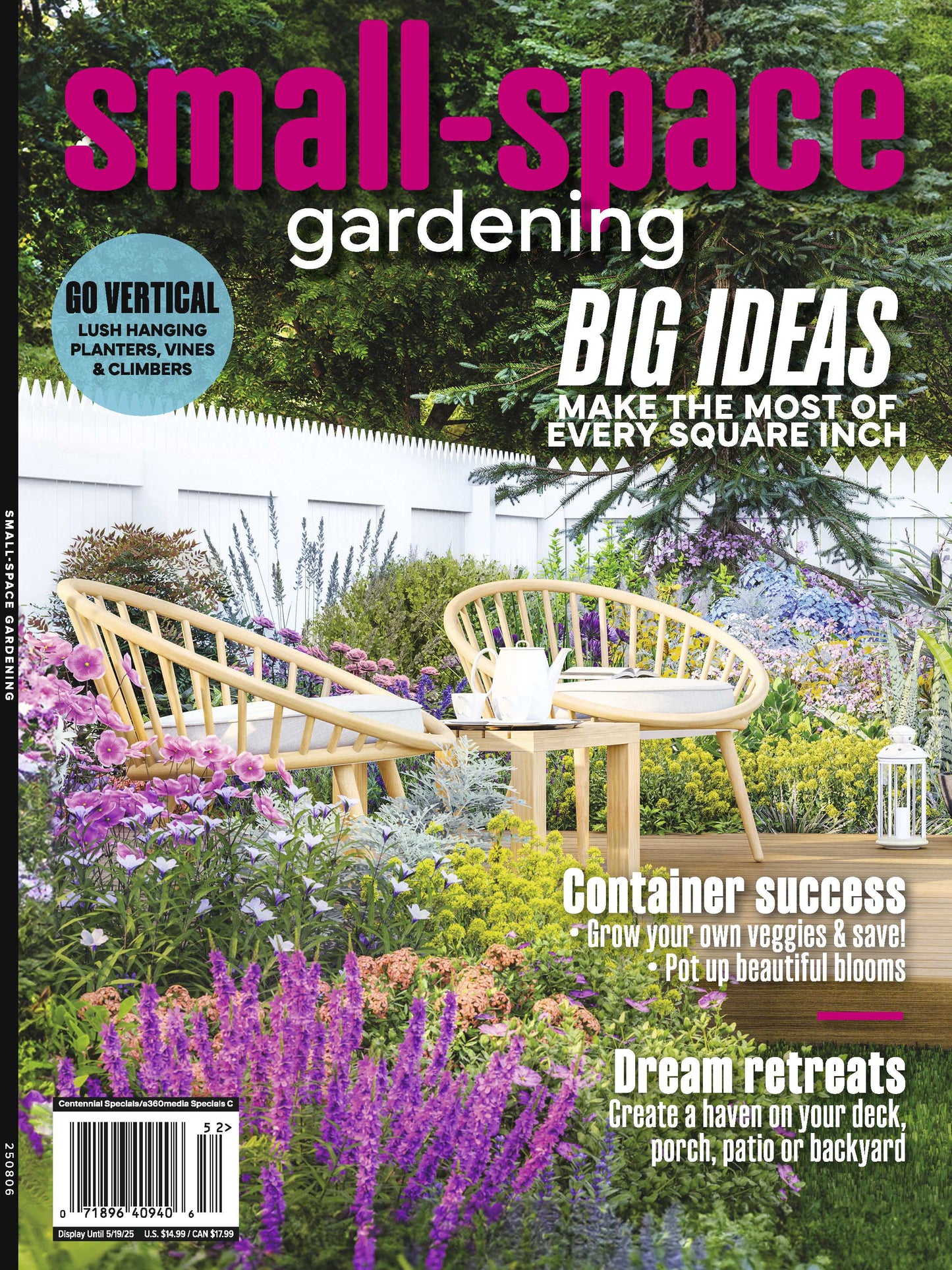 Small Space Gardening -  Big Ideas, Make The Most Of Every Square Inch, Grow Your Own Veggies & Save, Dream Retreats, Create A Haven On Your Deck Patio, Porch Or Backyard, Container Success & More!