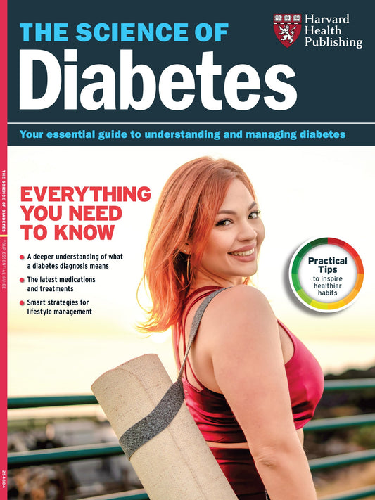 Harvard Health - The Science Of Diabetes: Essential Guide To Understanding & Managing Diabetes, New Medications & Treatments, Managing Blood Sugar, Smart Strategies For Lifestyle Management & More!