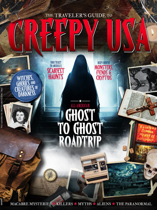 The Traveler’s Guide To Creepy USA - All American Ghost To Ghost Roadtrip: Haunted Sites, Country Monsters, Chilling Killers Across America, Paranormal Adventures, Spine-Tingling Travel & More!