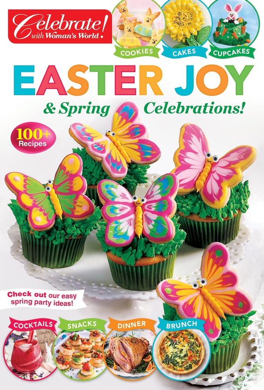 Celebrate with Woman's World - Easter Joy & Spring Celebrations 2026: 100+ Recipes For Cocktails, Cookies, Cakes, Cupcakes, Snacks, Festive Brunch & Dinner Ideas, Party Tips & More!