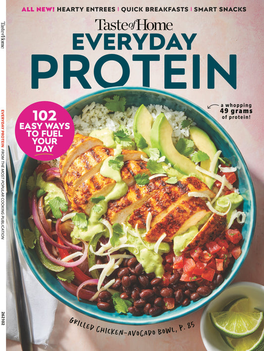 Taste of Home - Everyday Protein: 102 Easy Ways To Fuel Your Day, All New Hearty Entrees, Quick Breakfasts, Smart Snacks, Including Grilled Chicken-Avocado Bowl & More!