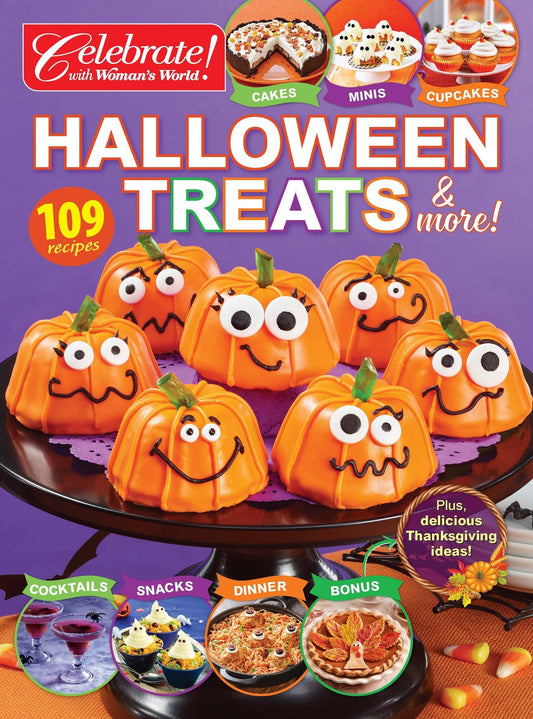 Celebrate with Woman's World - Halloween Treats: 109 Recipes, Cocktails, Snacks, Dinner, Cakes, Minis, Cupcakes, + Delicious Thanksgiving Ideas