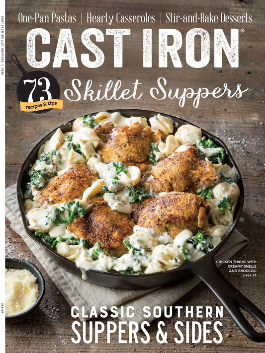 Cast Iron - Skillet Suppers: 73 Easy, Flavor-Packed Recipes & Tips For Classic Southern Suppers & Sides, Master Cast Iron Meals, One-Pan Pastas, Casseroles, Stir-& Bake Desserts & More!
