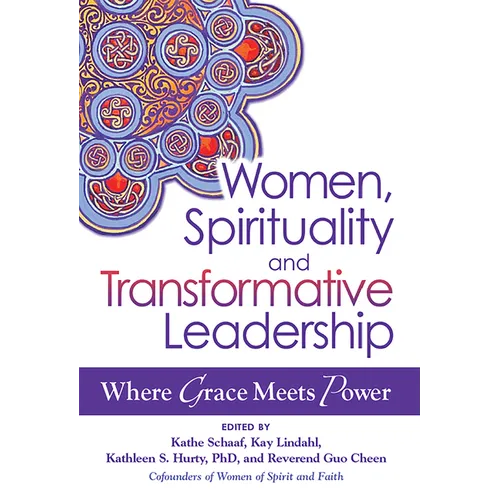 Women, Spirituality and Transformative Leadership: Where Grace Meets Power