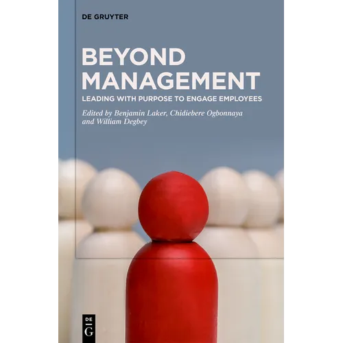 Beyond Management: Leading with Purpose to Engage Employees