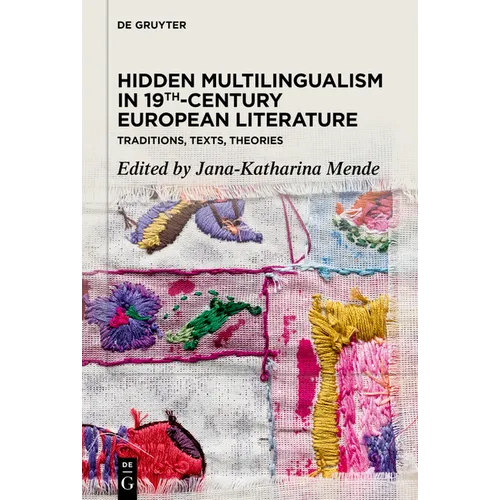 Hidden Multilingualism in 19th-Century European Literature: Traditions, Texts, Theories