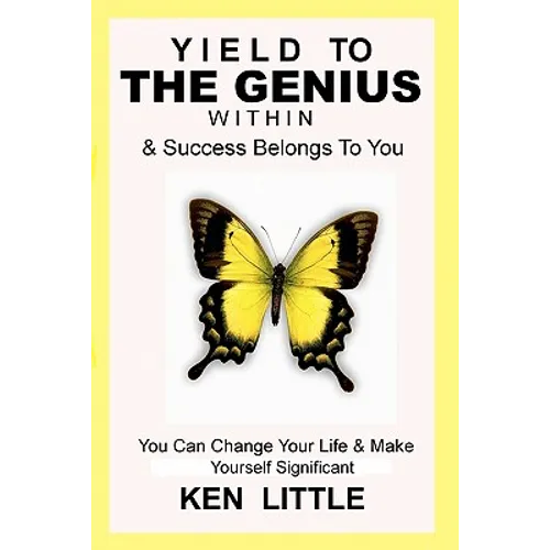 Yield to The Genius Within: & Success Belongs To You