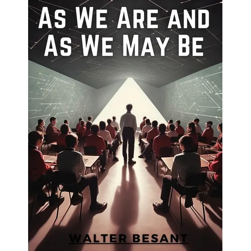 As We Are and As We May Be