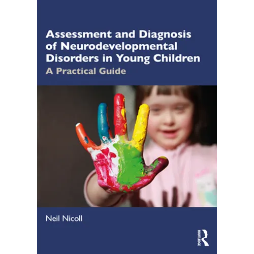 Assessment and Diagnosis of Neurodevelopmental Disorders in Young Children: A Practical Guide