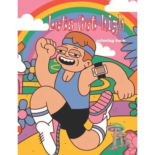 lets get high coloring book: an adult coloring book for stoners and marijuana lovers best relaxing and stress relieve coloring book