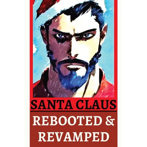 Santa Claus Rebooted & Revamped