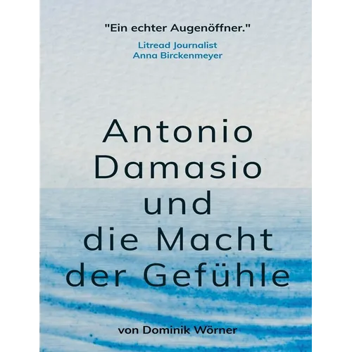 Antonio Damasio und die Macht der Gefühle