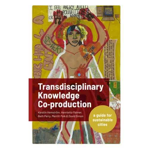 Transdisciplinary Knowledge Co-Production for Sustainable Cities: A Guide for Sustainable Cities