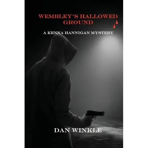 Wembley's Hallowed Ground: A Kenna Hannigan Mystery