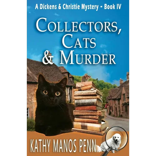 Collectors, Cats & Murder: A Dickens & Christie Mystery