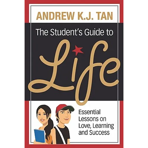 The Student's Guide To Life: Essential Lessons On Love, Learning And Success