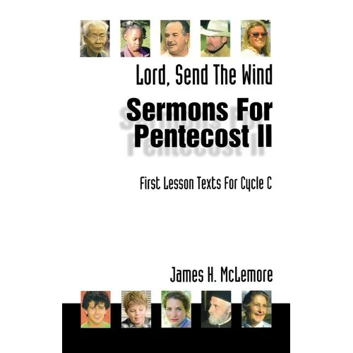 Lord, Send the Wind: First Lesson Sermons for Pentecost Middle Third, Cycle C