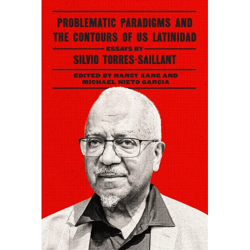 Problematic Paradigms and the Contours of Us Latinidad