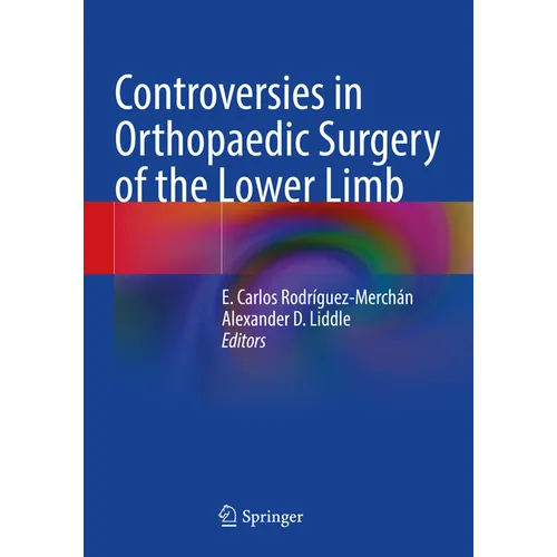 Controversies in Orthopaedic Surgery of the Lower Limb