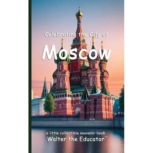 Celebrating the City of Moscow