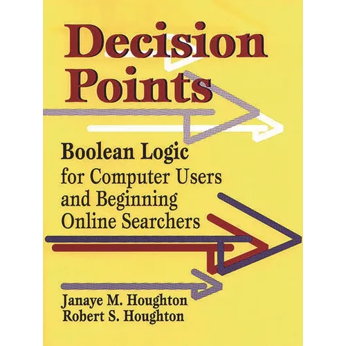 Decision Points: Boolean Logic for Computer Users and Beginning Online Searchers