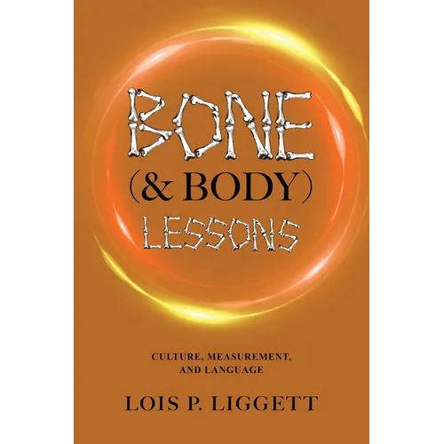 Bone (& Body) Lessons: Culture, Measurement, and Language