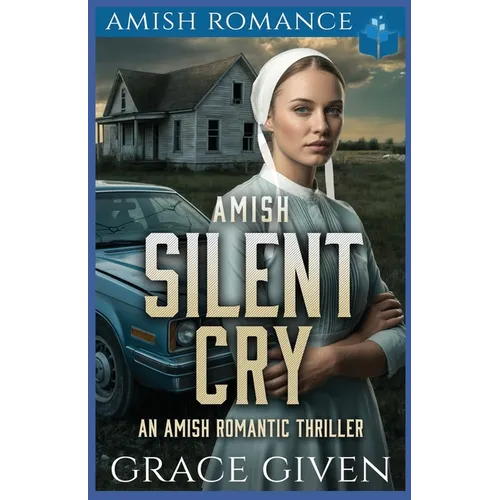 Amish Silent Cry: An Amish Romantic Thriller