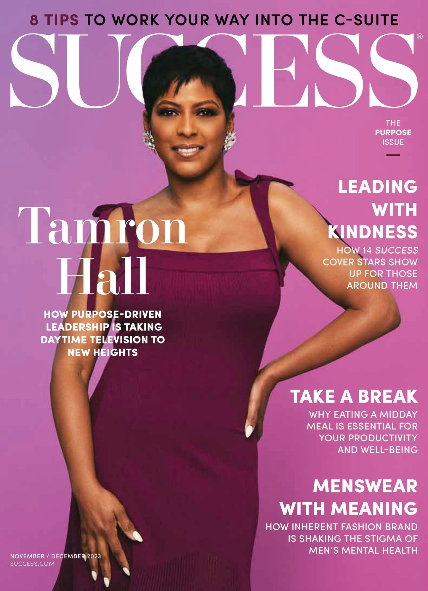 SUCCESS Magazine - November & December 2023: Tamron Hall, Purpose-Driven Leadership, Tips To Reach The C-Suite, Leading With Kindness, Midday Snack For Productivity, Men's Mental Health Stigma & More!
