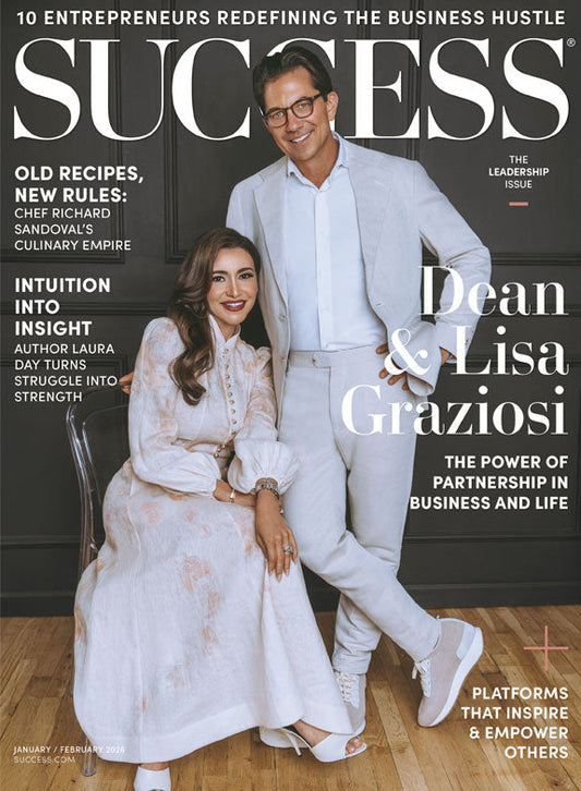 SUCCESS Magazine - January & February 2026: Dean & Lisa Graziosi, The Power Of Partnership In Business & Life, Entrepreneurs Redefining The Business Hustle, Richard Sandoval's Culinary Empire & More!