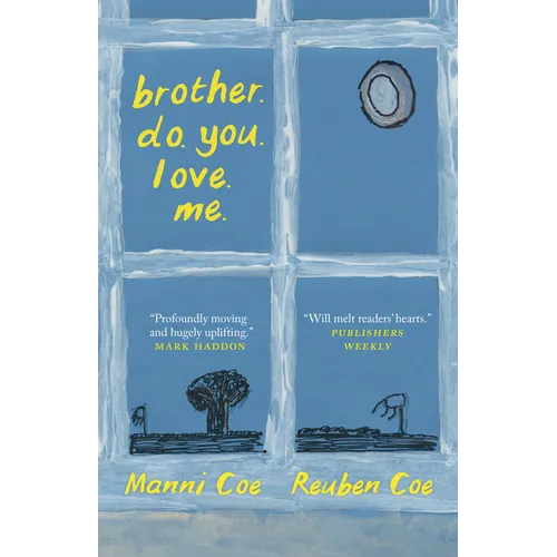 Brother. Do. You. Love. Me.