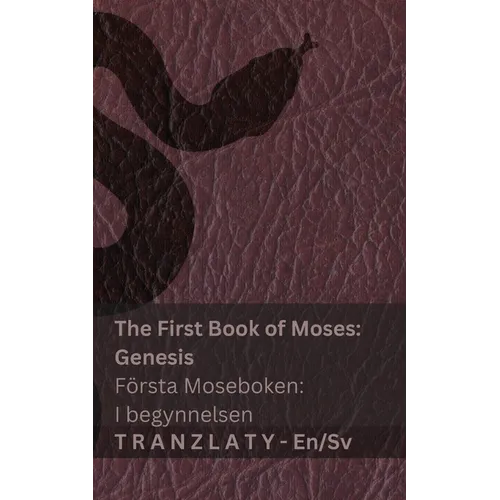 The First Book of Moses; Genesis / Första Moseboken; I begynnelsen: Tranzlaty English Svenska