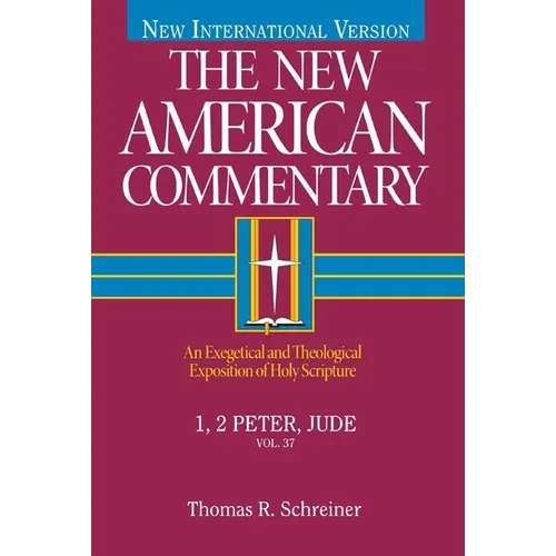 1, 2 Peter, Jude: An Exegetical and Theological Exposition of Holy Scripture Volume 37