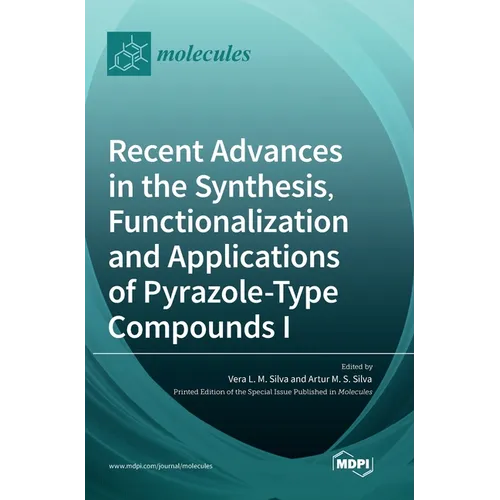 Recent Advances in the Synthesis, Functionalization and Applications of Pyrazole: Type Compounds I