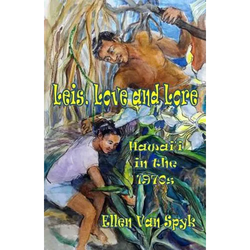 Leis, Love and Lore: Hawai'i in the 1970s