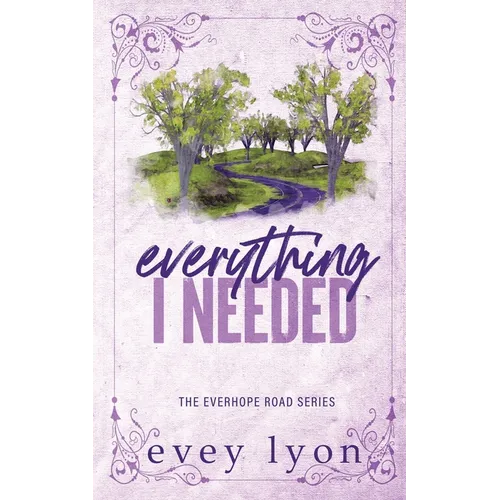 Everything I Needed: A Small Town Second Chance Accidental Pregnancy Romance