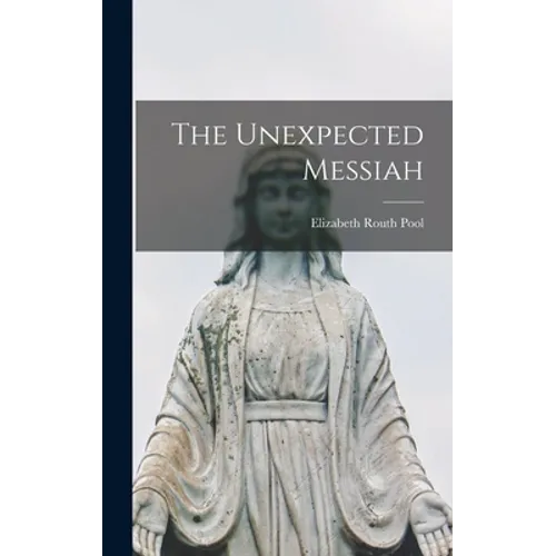 The Unexpected Messiah