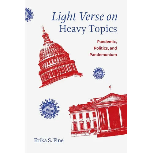 Light Verse on Heavy Topics: Pandemic, Politics, and Pandemonium