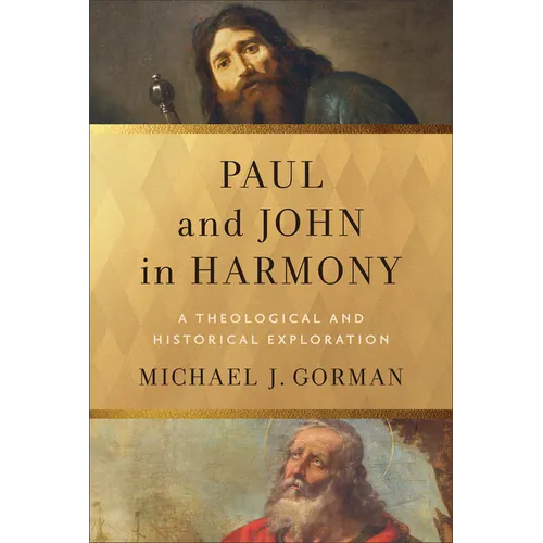 Paul and John in Harmony: A Theological and Historical Exploration