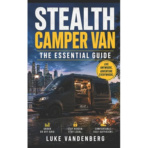 Stealth Camper Van: The Essential Guide